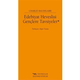 Edebiyat Heveslisi Gençlere Tavsiyeler - Charles Baudelaire