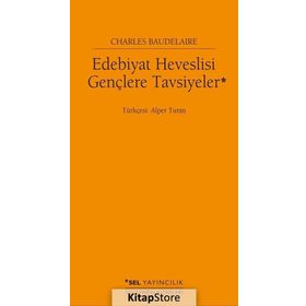 Edebiyat Heveslisi Gençlere Tavsiyeler - Charles Baudelaire