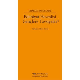 Edebiyat Heveslisi Gençlere Tavsiyeler - Charles Baudelaire