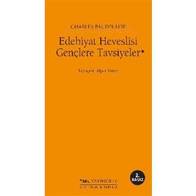 Edebiyat Heveslisi Gençlere Tavsiyeler - Charles Baudelaire