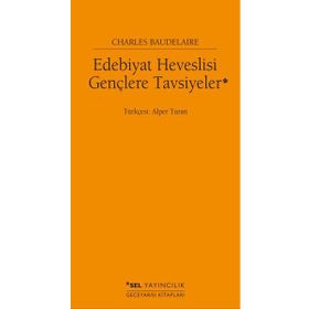 Edebiyat Heveslisi Gençlere Tavsiyeler - Charles Baudelaire