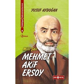 Edebiyat Kahramanlarımız 1 - Mehmet Akif Ersoy - Yusuf Aydoğan
