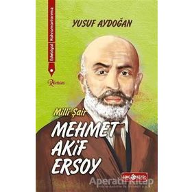 Edebiyat Kahramanlarımız 1 - Mehmet Akif Ersoy - Yusuf Aydoğan