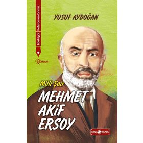 Edebiyat Kahramanlarımız 1 - Mehmet Akif Ersoy - Yusuf Aydoğan