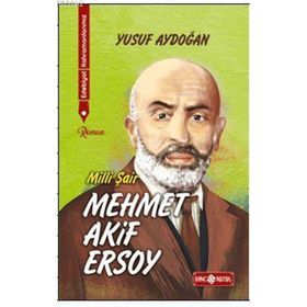 Edebiyat Kahramanlarımız 1 - Mehmet Akif Ersoy - Yusuf Aydoğan