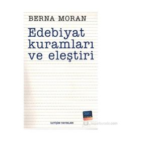 EDEBIYAT KURAMLARI VE ELEŞTİRİ - BERNA MORAN