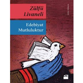 Edebiyat Mutluluktur - Zülfü Livaneli