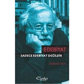 Edebiyat Sadece Edebiyat Değildir - Özdemir İnce