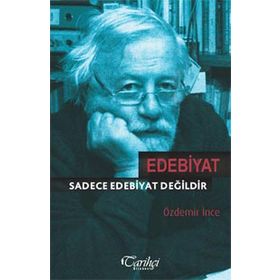 Edebiyat Sadece Edebiyat Değildir - Özdemir İnce