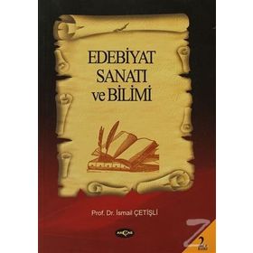 EDEBIYAT SANATI VE BILIMI - İSMAİL ÇETİŞLİ