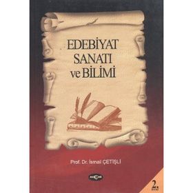 EDEBIYAT SANATI VE BILIMI - İSMAİL ÇETİŞLİ