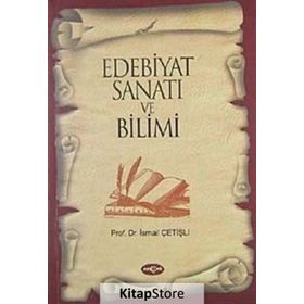 EDEBIYAT SANATI VE BILIMI - İSMAİL ÇETİŞLİ