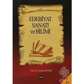 EDEBIYAT SANATI VE BILIMI - İSMAİL ÇETİŞLİ