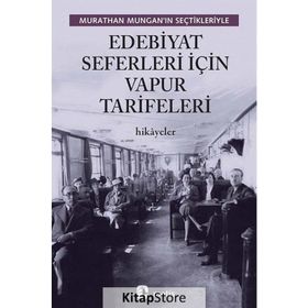 Edebiyat Seferleri İçin Vapur Tarifeleri - Murathan Mungan