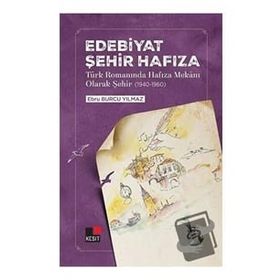 Edebiyat Şehir Hafıza - Ebru Burcu Yılmaz