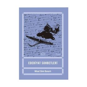 EDEBIYAT SOHBETLERI - NIHAD SÂMI BANARLI