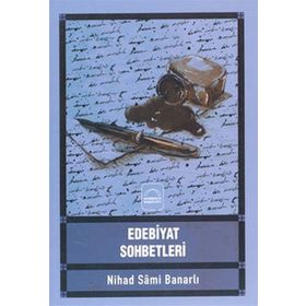 EDEBIYAT SOHBETLERI - NIHAD SÂMI BANARLI