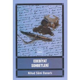 EDEBIYAT SOHBETLERI - NIHAD SÂMI BANARLI