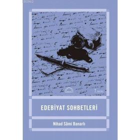 EDEBIYAT SOHBETLERI - NIHAD SÂMI BANARLI
