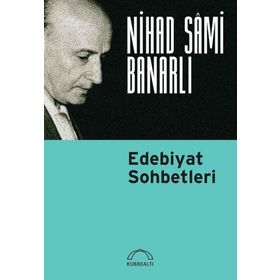 EDEBIYAT SOHBETLERI - NIHAD SÂMI BANARLI