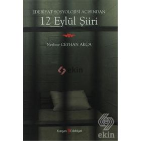 Edebiyat Sosyolojisi Açısından 12 Eylül Şiiri - Nesime Ceyhan Akça