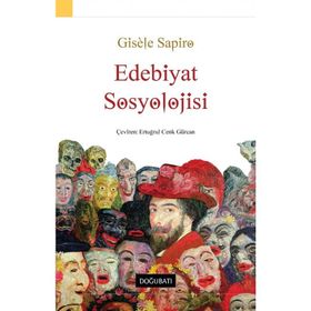 Edebiyat Sosyolojisi - Gisele Sapiro