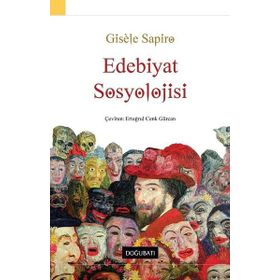 Edebiyat Sosyolojisi - Gisele Sapiro