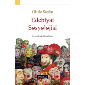 Edebiyat Sosyolojisi - Gisele Sapiro