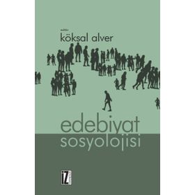 EDEBIYAT SOSYOLOJISI - KÖKSAL ALVER