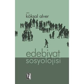 EDEBIYAT SOSYOLOJISI - KÖKSAL ALVER