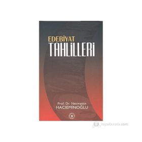 EDEBIYAT TAHLILLERI - NECMETTIN HACIEMİNOĞLU