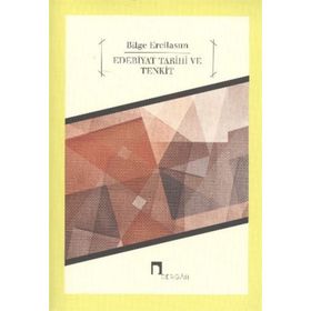 EDEBIYAT TARIHI VE TENKIT - BILGE ERCILASUN