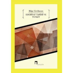 EDEBIYAT TARIHI VE TENKIT - BILGE ERCILASUN