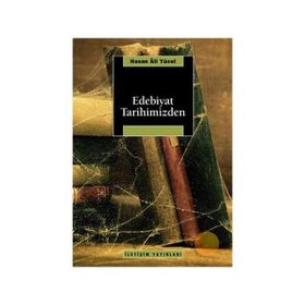 EDEBIYAT TARIHIMIZDEN - HASAN ALI YÜCEL