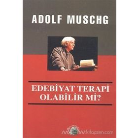 EDEBIYAT TERAPI OLABILIR MI? - ADOLF MUSCHG