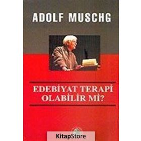 EDEBIYAT TERAPI OLABILIR MI? - ADOLF MUSCHG