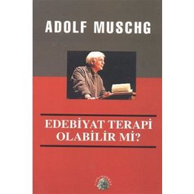 EDEBIYAT TERAPI OLABILIR MI? - ADOLF MUSCHG
