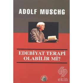 EDEBIYAT TERAPI OLABILIR MI? - ADOLF MUSCHG