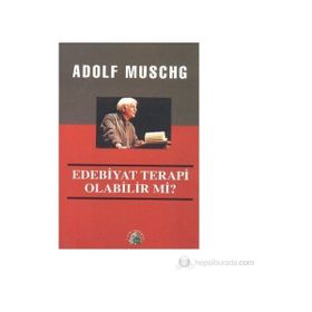 EDEBIYAT TERAPI OLABILIR MI? - ADOLF MUSCHG