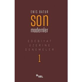 Edebiyat Üzerine Denemeler 1 Son Modernler-Sel Yayıncılık