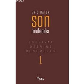 Edebiyat Üzerine Denemeler 1 Son Modernler-Sel Yayıncılık