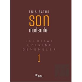 Edebiyat Üzerine Denemeler 1 Son Modernler-Sel Yayıncılık