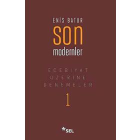 Edebiyat Üzerine Denemeler 1 Son Modernler-Sel Yayıncılık