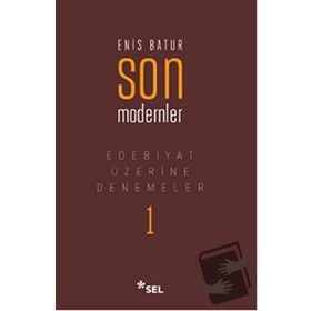 Edebiyat Üzerine Denemeler 1 Son Modernler-Sel Yayıncılık