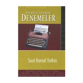 EDEBIYAT ÜZERİNE DENEMELER - SUUT KEMAL YETKIN