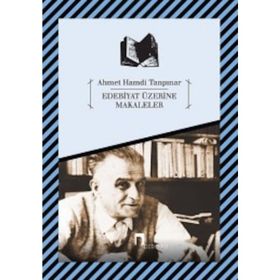 Edebiyat Üzerine Makaleler - Ahmet Hamdi Tanpınar