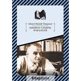 Edebiyat Üzerine Makaleler - Ahmet Hamdi Tanpınar