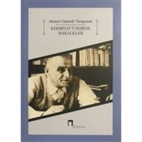 Edebiyat Üzerine Makaleler - Ahmet Hamdi Tanpınar