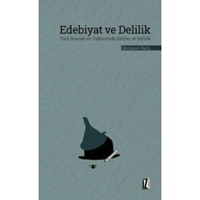 EDEBIYAT VE DELILIK TÜRK ROMAN VE ÖYKÜSÜNDE DELILER VE DELILIK - MEHMET NARLI