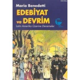 Edebiyat Ve Devrim Latin Amerika Üzerine Denemeler - Mario Benedetti